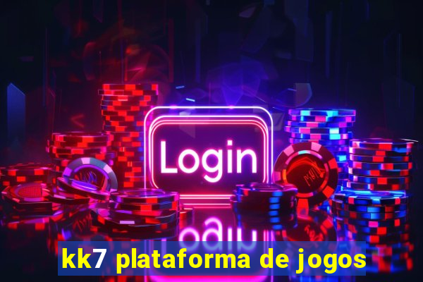 kk7 plataforma de jogos